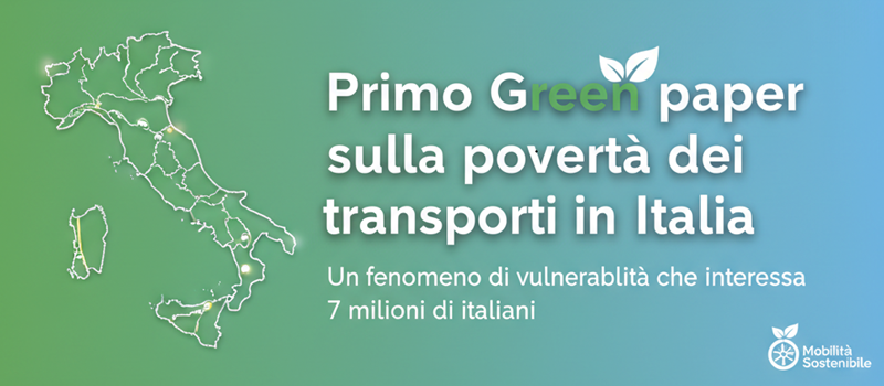 Primo Green paper sulla povertà dei trasporti in Italia. Un fenomeno di vulnerabilità che interessa 7 milioni di italiani